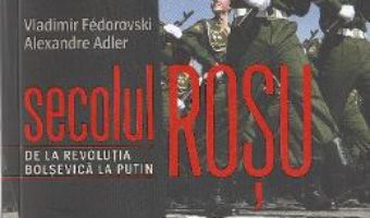 Pret Carte Secolul rosu – Vladimir Fedorovski, Alexandre Adler