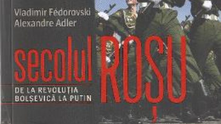 Pret Carte Secolul rosu – Vladimir Fedorovski, Alexandre Adler