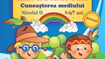 Cartea Micii exploratori cunoasterea mediului nivelul II 5-6,7 ani – Livia Andreescu (download, pret, reducere)