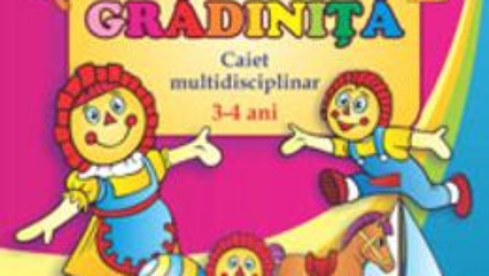 Cartea Primii pasi la gradinita Caiet 3-4 ani – Dorina Telea, Elisabeta Martac (download, pret, reducere)