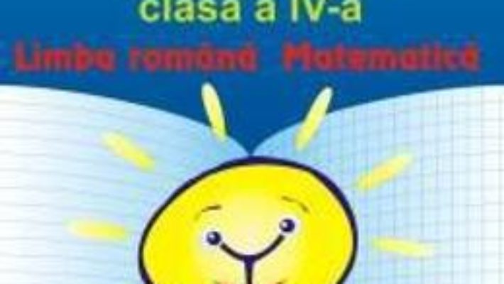 Cartea Teste cls 4 Limba romana. Matematica – Silvia Barbu, Rodica Dinescu (download, pret, reducere)