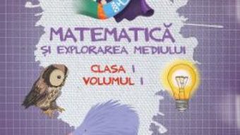 Pret Carte Matematica si explorarea mediului – Clasa 1 Vol.1 – Tudora Pitila, Cleopatra Mihailescu