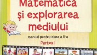 Pret Carte Matematica si explorarea mediului – Clasa a 2-a. Partea 1 – Manual – Stefan Pacearca, Mariana Mogos