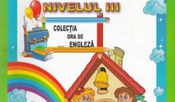 Pret Carte Limba engleza pentru scolari nivelul III. Ed. 2 – Alexandra Ciobanu