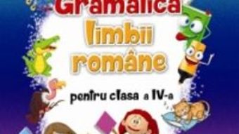 Pret Carte Gramatica limbii romane – Clasa a 4-a – Aurelia Fierascu, Ana Lapovita