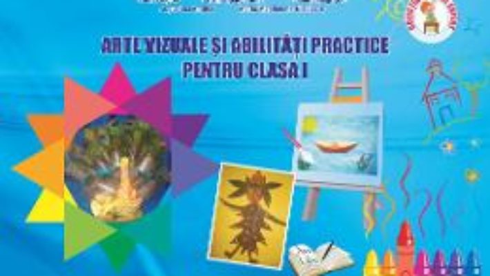 Pret Carte Arte vizuale si abilitati practice – Clasa 1 – Adina Grigore, Cristina Ipate-Toma, Claudia Negritoiu