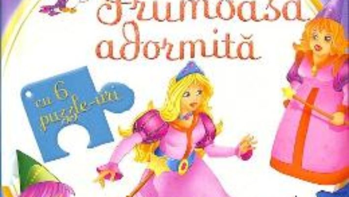 Cartea Frumoasa adormita. Carte cu puzzle (download, pret, reducere)