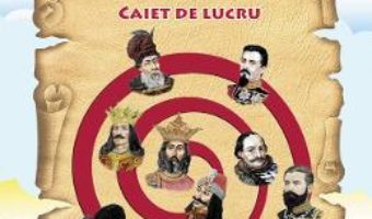 Pret Carte Istorie – Clasa a 4-a – Caiet de lucru – A. Grigore, C. Ipate-Toma, C. Negritoiu, A. Anghel, M. Raicu