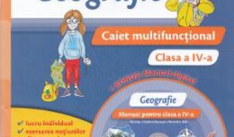 Carte Geografie – Clasa a 4-a – Caiet multifunctional + CD – Marius-Cristian Neacsu, Veronica Reh PDF Online