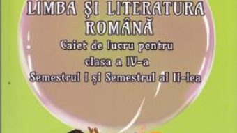 Pret Carte Romana – Clasa a 4-a. Sem.1 si Sem.2 – Caiet de lucru – Adina Grigore