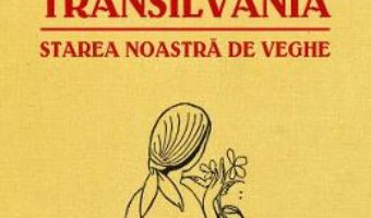 Pret Carte Transilvania, starea noastra de veghe – Ioan-Aurel Pop