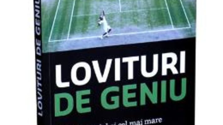 Pret Carte Lovituri de geniu – L. Jon Wertheim