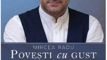 Cartea Povesti cu gust – Mircea Radu (download, pret, reducere)