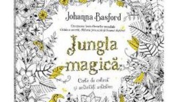 Pret Carte Jungla magica. Carte de colorat si activitati antistres – Johanna Basford