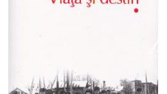 Cartea Viata si destin. Vol. 1+2 – Vasili Grossman (download, pret, reducere)