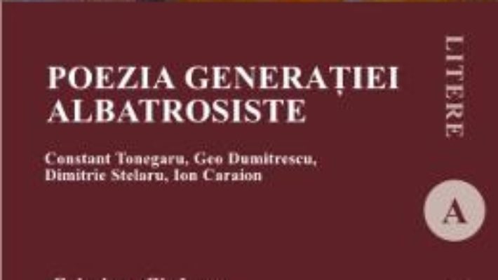 Pret Carte Poezia generatiei albatrosiste – Cristina Ciobanu