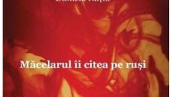 Pret Carte Macelarul ii citea pe rusi – Daniela Ratiu