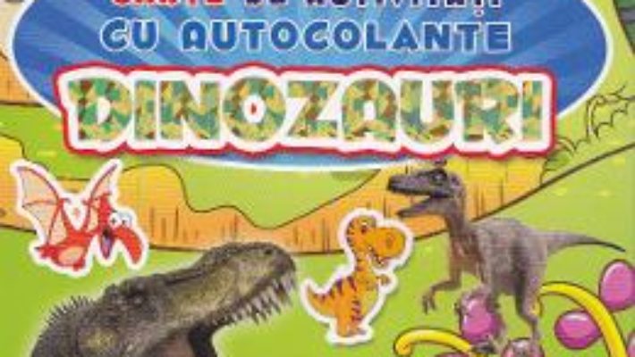 Pret Carte Dinozauri – Carte de activitati cu autocolante