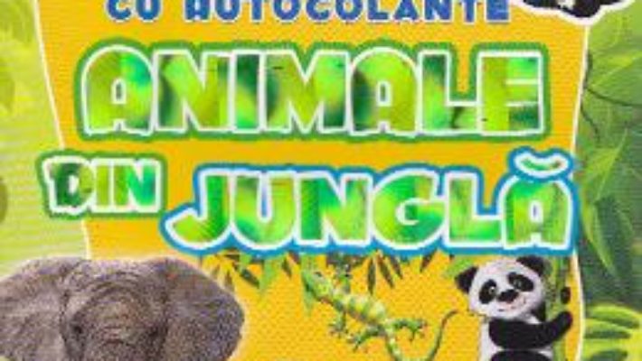 Pret Carte Animale din jungla – Carte de activitati cu autocolante