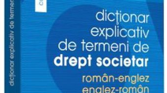 Pret Carte Dictionar explicativ de termeni de drept societar roman-englez, englez-roman – Sebastian Bodu