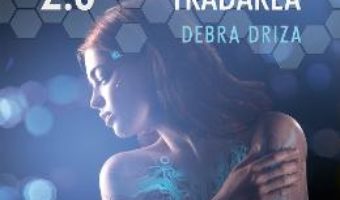 Pret Carte Mila 2.0. Tradarea – Debra Driza