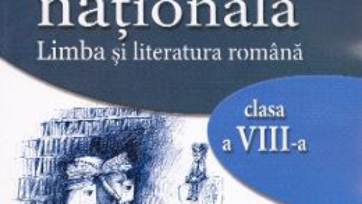 Pret Carte Evaluare nationala. Limba si literatura romana – Clasa 8 – Petru Bucurenciu