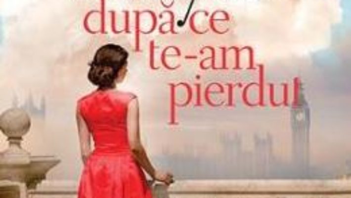 Pret Carte Dupa ce te-am pierdut – Jojo Moyes