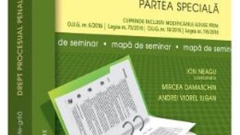 Pret Carte Drept procesual penal. Partea speciala. Mapa de seminar – Ion Neagu