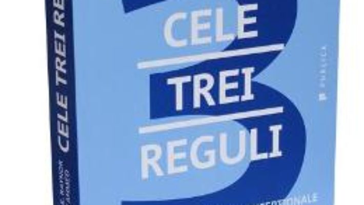 Pret Carte Cele trei reguli – Michael E. Raynor, Mumtaz Ahmed