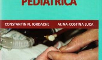 Cartea Tratat de terapie intensiva pediatrica – Constatin N. Iordache, Alina-Costina Luca (download, pret, reducere)