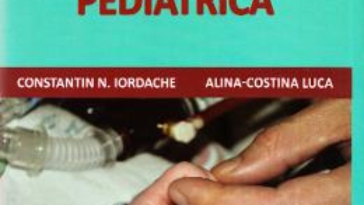 Cartea Tratat de terapie intensiva pediatrica – Constatin N. Iordache, Alina-Costina Luca (download, pret, reducere)