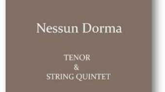 Pret Carte Nessun Dorma. Pentru Tenor si Cvintet de coarde – Giacomo Puccini