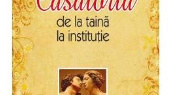 Pret Carte Casatoria, de la taina la institutie – Antonios Kalligeris