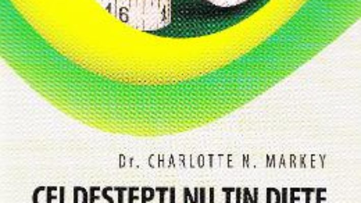 Pret Carte Cei destepti nu tin diete – Charlotte N. Markey