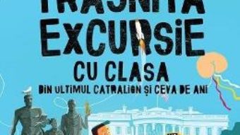 Pret Carte Cea mai trasnita excursie cu clasa – Dave Barry