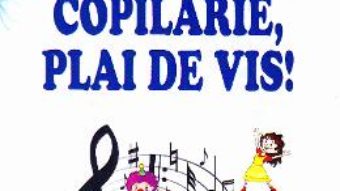 Cartea Copilarie, plai de vis! + CD – Dorina Buzdugan (download, pret, reducere)