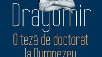 Download  O teza de doctorat la Dumnezeu. Exercitii de gandire – Alexandru Dragomir PDF Online