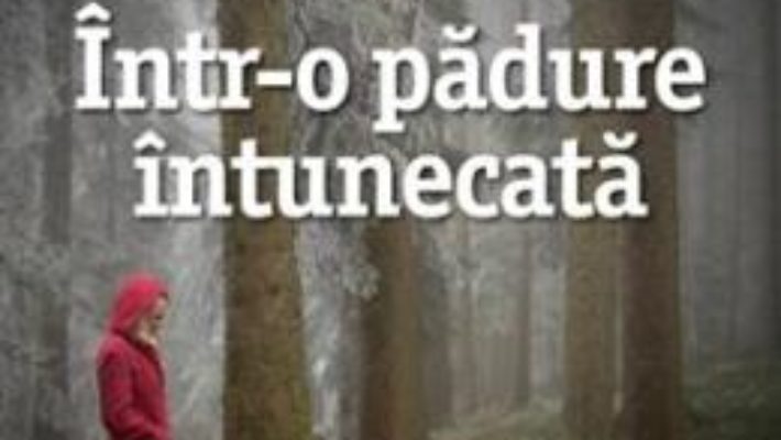 Pret Carte Intr-o padure intunecata – Ruth Ware