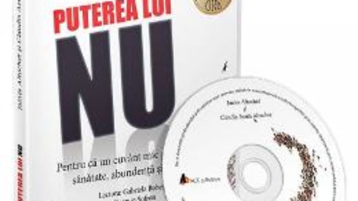 Cartea CD Puterea lui NU – James Altucher, Claudia Azula Altucher (download, pret, reducere)