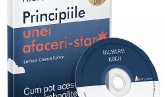 Cartea CD Principiile unei afaceri-star – Richard Koch (download, pret, reducere)