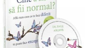 Cartea CD Cine a zis sa fii normal? – Dale Archer (download, pret, reducere)