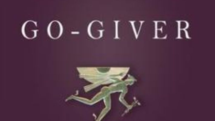 Cartea Go-giver – Bob Burg, John David Mann (download, pret, reducere)