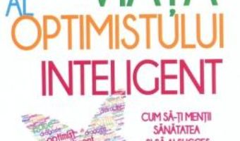 Cartea Ghidul de viata al optimistului inteligent – Jurriaan Kamp (download, pret, reducere)