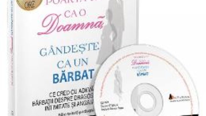 Cartea CD Poarta-te ca o doamna, gandeste ca un barbat – Steve Harvey (download, pret, reducere)