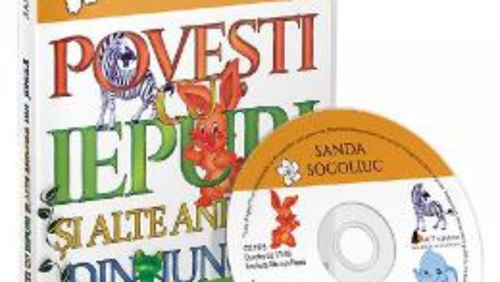 Cartea CD Povesti cu iepuri si alte animale din jungla – Sanda Socoliuc (download, pret, reducere)