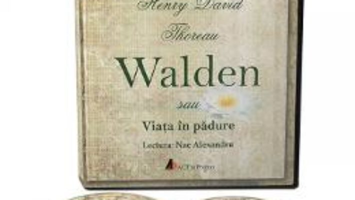 Cartea CD Walden sau viata in padure – Henry David Thoreau (download, pret, reducere)