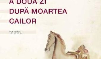 Download  A doua zi dupa moartea cailor – Diana Turconi PDF Online