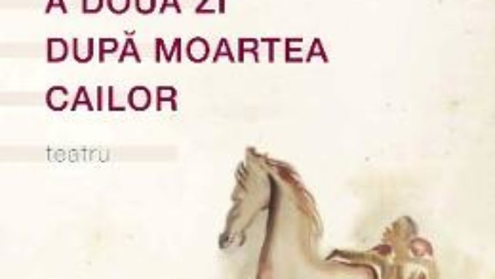 Download  A doua zi dupa moartea cailor – Diana Turconi PDF Online