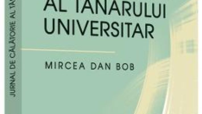 Download  Jurnal de calatorie al tanarului universitar – Mircea Dan Bob PDF Online