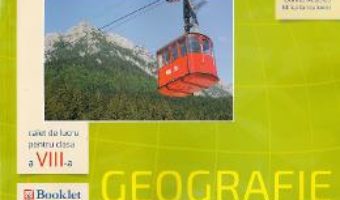 Download  Geografie – Clasa a 8-a – Caiet de lucru – Dorina Nedelea, Milca Ianculovici PDF Online